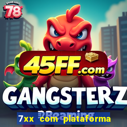 7xx com plataforma de jogos